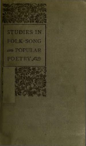 [Gutenberg 45277] • Studies in Folk-Song and Popular Poetry